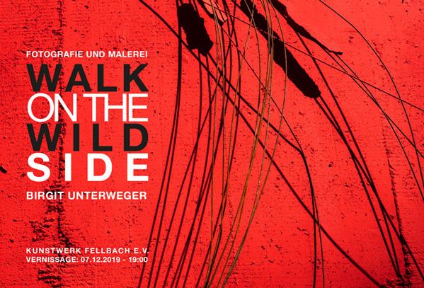 Birgit Unterweger | Walk On The Wildside